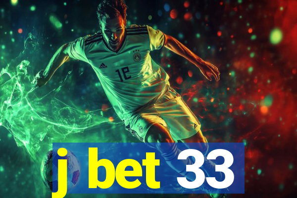 j bet 33